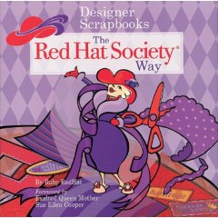 The Red Hat Society(TM) Way:  Designer Scrapbooks (Hardback) by Ruby RedHat